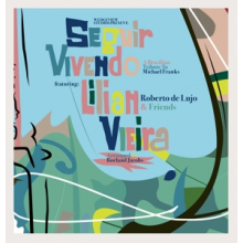 Vieira, Lilian & Roberto De Lujo & Friends - Seguir Vivendo a Brazilian Tribute