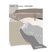 Dog Versus Shadows - Lull of the Ley