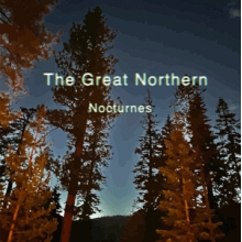 Great Northerns, the - Nocturnes