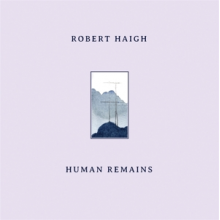 Haigh, Robert - Human Remains