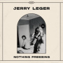 Leger, Jerry - Nothing Pressing