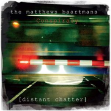 Matthews Baartmans Conspiracy - Distant Chatter