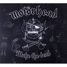 Motorhead - Wake the Dead