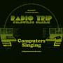 Radio Trip - Computers Singing