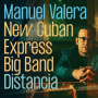Valera, Manuel -New Cuban Express Big Band- - Distancia
