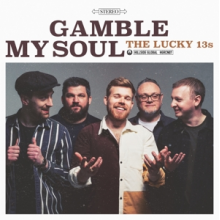 Lucky 13's - Gamble My Soul