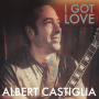 Castiglia, Albert - I Got Love