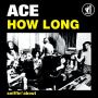 Ace, the - How Long/Sniffin' About