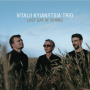 Vitalii Kyianytsia Trio - Last Day of Spring