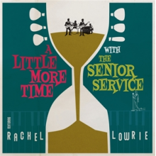 Senior Service Feat. Rachel Lowrie - A Little More Time With the Senior Service
