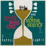 Senior Service Feat. Rachel Lowrie - A Little More Time With the Senior Service