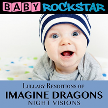 Baby Rockstar - Lullaby Renditions of Imagine Dragons: Nightvisions