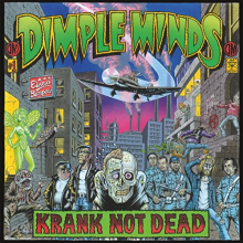 Dimple Minds - Krank Not Dead