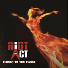 Riot Act - Closer To the Flame
