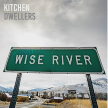 Kitchen Dwellers - Wise River