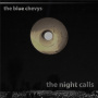 Blue Chevys - The Night Calles
