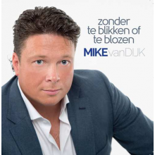 Dijk, Mike Van - Zonder Te Blikken of Te Blozen