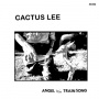 Cactus Lee - Angel/Train Song