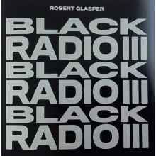 Robert Glasper Experiment - Black Radio Iii