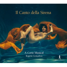 A Corte Musical / Rogerio Goncalves - Il Canto Della Sirena