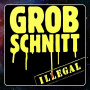 Grobschnitt - Illegal