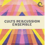 Cults Percussion Ensemble - Cults Percussion Ensemble