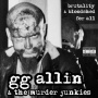 Allin, Gg & the Murder Junkies - Brutality and Bloodshed For All