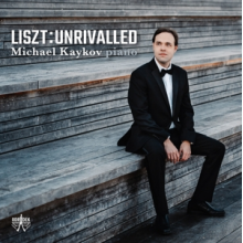 Kaykov, Michael - Liszt Unrivalled