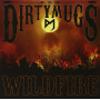 Dirty Mugs, the - Wildfire