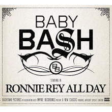 Baby Bash - Ronnie Rey All Day