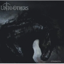 Unto Others - Strength