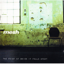 Mesh - Point At Which It Falls Apart