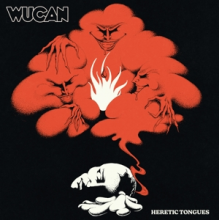 Wucan - Heretic Tongues