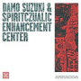 Suzuki, Damo & Spiritczualic Enhancement Center - Arkaoda