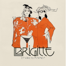 Brigitte - Et Vous Tu Maimes
