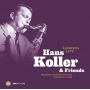 Koller, Hans - Hans Koller & Friends
