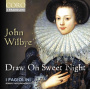 I Fagiolini / Robert Hollingworth - John Wilbye: Draw On Sweet Night
