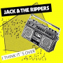 Jack & the Rippers - I Think It's Over