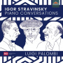 Palombi, Luigi - Stravinsky: Piano Conversations - Dances, Transcriptions & Arrangements