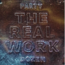 Party Dozen - The Real Work