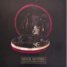Moor Mother - Black Encyclopedia of the Air