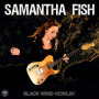 Fish, Samantha - Black Wind Howlin'