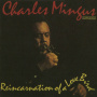 Mingus, Charles - Reincarnation of a Love Bird/Mysterious Blues