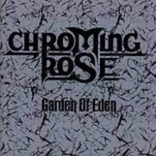 Chroming Rose - Garden of Eden