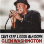Washington, Glen - Can't Keep a Good Man..