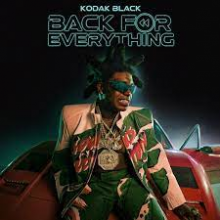 Kodak Black - Back For Everything