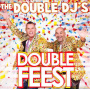 Double Dj's - Double Feest