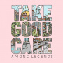 Among Legends - Take Good Care