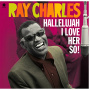 Charles, Ray - Hallelujah I Love Her So!