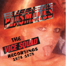 Plasmatics - Vice Squad Records Recordings